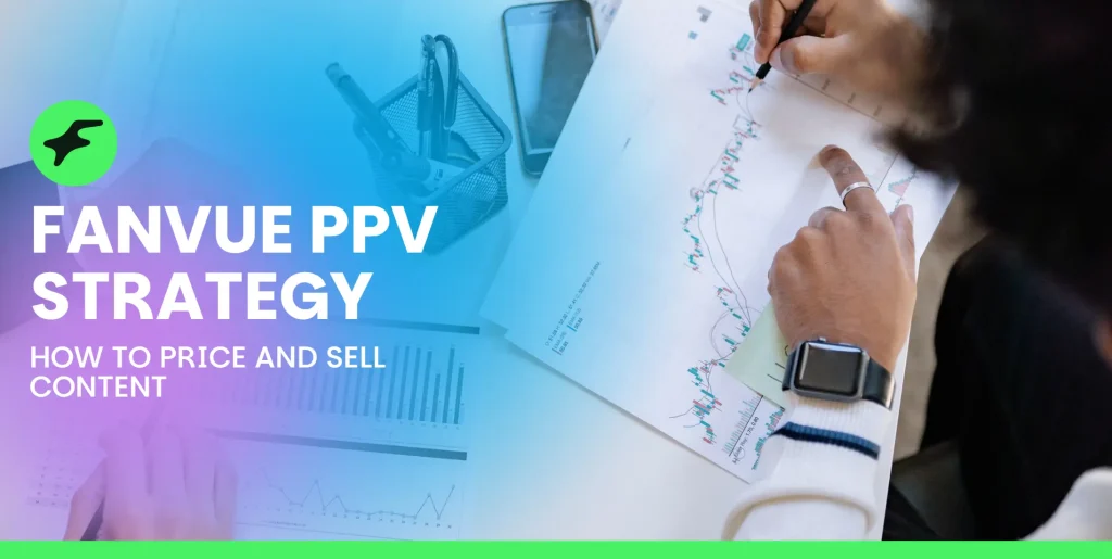 Fanvue PPV Strategy