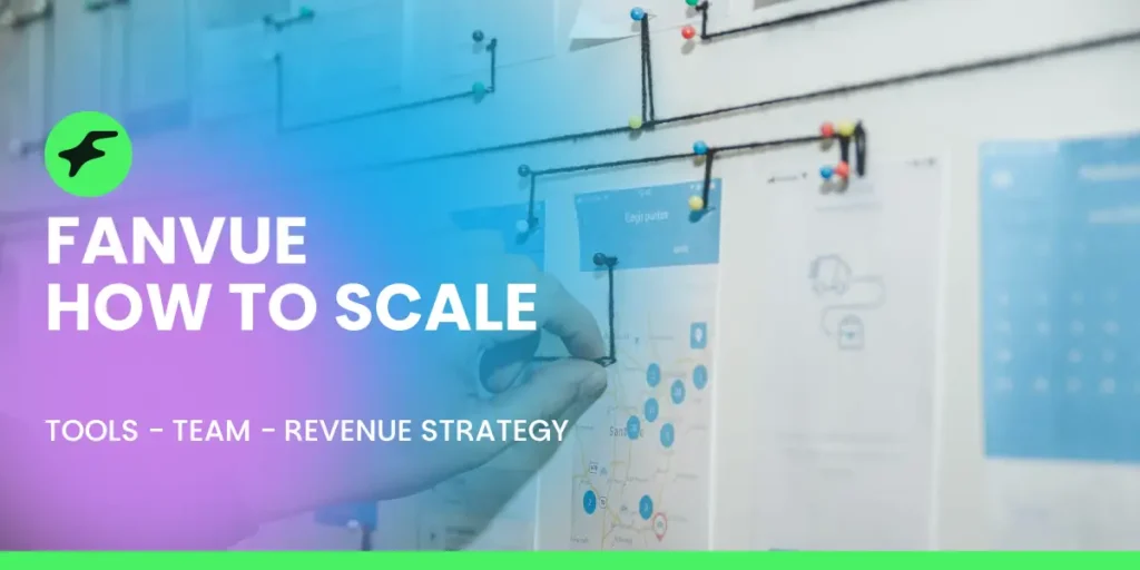 Fanvue how to scale