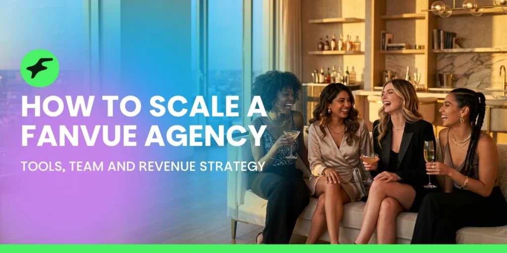 How to scale a fanvue agency