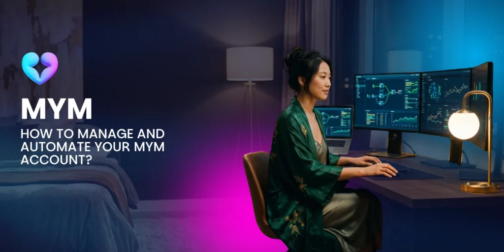 MYM: How to Manage and Automate Your MYM Account