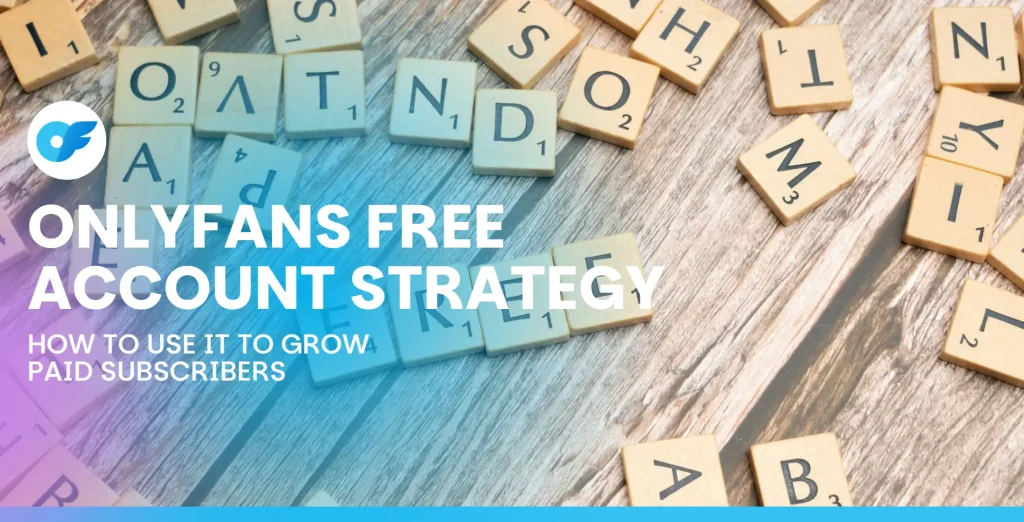 OnlyFans Free Account Strategy